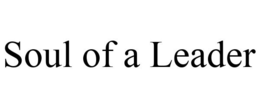 SOUL OF A LEADER trademark