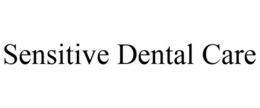 SENSITIVE DENTAL CARE trademark