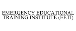 EMERGENCY EDUCATIONAL TRAINING INSTITUTE (EETI) trademark