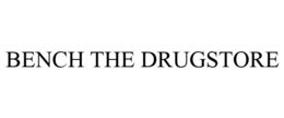 BENCH THE DRUGSTORE trademark