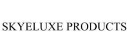 SKYELUXE PRODUCTS trademark