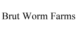 BRUT WORM FARMS trademark