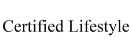 CERTIFIED LIFESTYLE trademark
