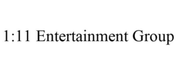 1:11 ENTERTAINMENT GROUP trademark