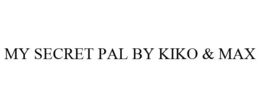 MY SECRET PAL BY KIKO & MAX trademark