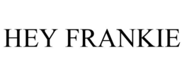 HEY FRANKIE trademark
