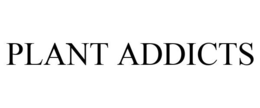 PLANT ADDICTS trademark