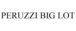 PERUZZI BIG LOT trademark