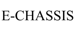 E-CHASSIS trademark
