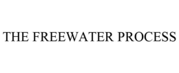 THE FREEWATER PROCESS trademark