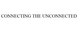 CONNECTING THE UNCONNECTED trademark