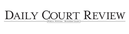 DAILY COURT REVIEW PUBLIC NOTICES. BUSINESS LEADS. trademark
