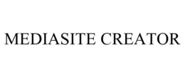 MEDIASITE CREATOR trademark