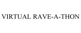 VIRTUAL RAVE-A-THON trademark
