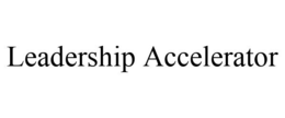 LEADERSHIP ACCELERATOR trademark