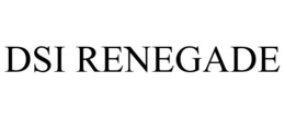 DSI RENEGADE trademark