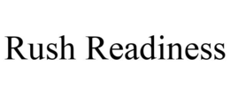 RUSH READINESS trademark