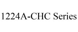 1224A-CHC SERIES trademark