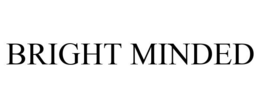 BRIGHT MINDED trademark