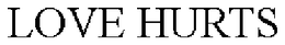 LOVE HURTS trademark