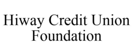 HIWAY CREDIT UNION FOUNDATION trademark