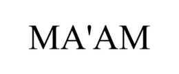 MA'AM trademark
