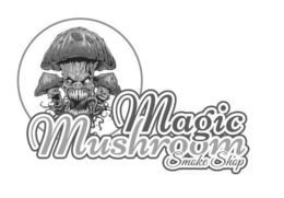 MAGIC MUSHROOM SMOKE SHOP trademark