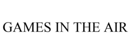 GAMES IN THE AIR trademark