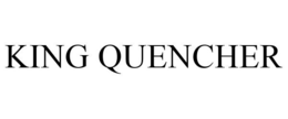 KING QUENCHER trademark