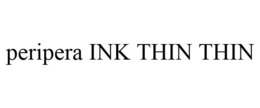 PERIPERA INK THIN THIN trademark