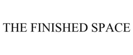 THE FINISHED SPACE trademark