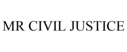 MR CIVIL JUSTICE trademark