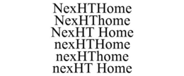 NEXHTHOME NEXHTHOME NEXHT HOME NEXHTHOME NEXHTHOME NEXHT HOME trademark