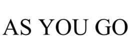 AS YOU GO trademark