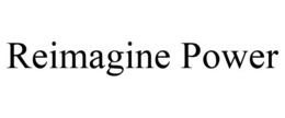 REIMAGINE POWER trademark