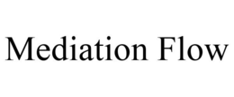 MEDIATION FLOW trademark