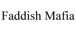 FADDISH MAFIA trademark