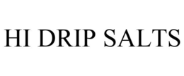 HI DRIP SALTS trademark