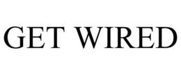 GET WIRED trademark