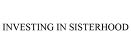 INVESTING IN SISTERHOOD trademark