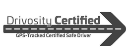 DRIVOSITY CERTIFIED GPS-TRACKED CERTIFIED SAFE DRIVER trademark