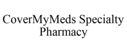 COVERMYMEDS SPECIALTY PHARMACY trademark