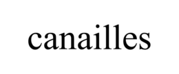 CANAILLES trademark