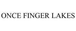 ONCE FINGER LAKES trademark