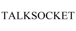 TALKSOCKET trademark