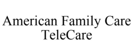 AMERICAN FAMILY CARE TELECARE trademark
