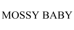 MOSSY BABY trademark
