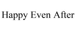 HAPPY EVEN AFTER trademark