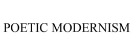 POETIC MODERNISM trademark
