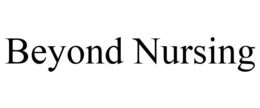 BEYOND NURSING trademark